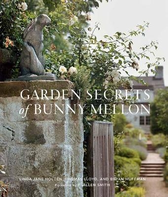 Garden Secrets of Bunny Mellon - Linda Holden, Thomas Lloyd