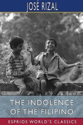 The Indolence of the Filipino (Esprios Classics) - José Rizal