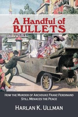 A Handful of Bullets - Harlan Ullman