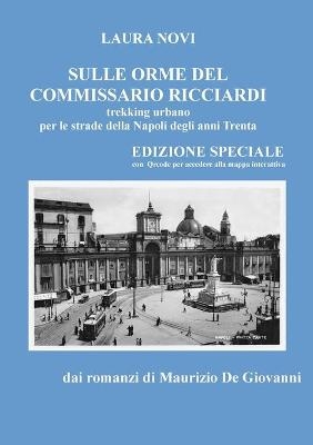 Sulle orme del Commissario Ricciardi - trekking urbano per le strade della Napoli degli anni Trenta - EDIZIONE SPECIALE - Laura Novi