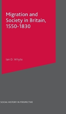 Migration and Society in Britain, 1550-1830 - Ian Whyte