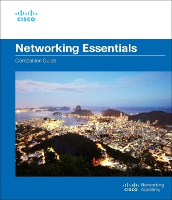 Networking Essentials Companion Guide -  Cisco Networking Academy