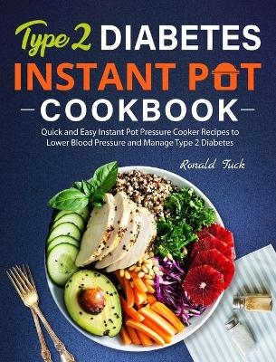 Type 2 Diabetes Instant Pot Cookbook - Ronald Tuck