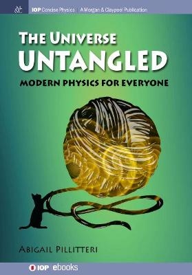 The Universe Untangled - Abigail Pillitteri