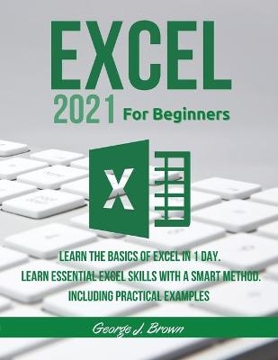 Excel 2021 for Beginners -  George J Brown