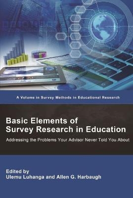 Basic Elements of Survey Research in Education - 