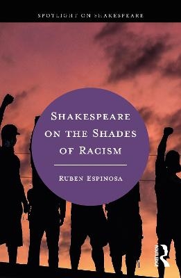 Shakespeare on the Shades of Racism - Ruben Espinosa