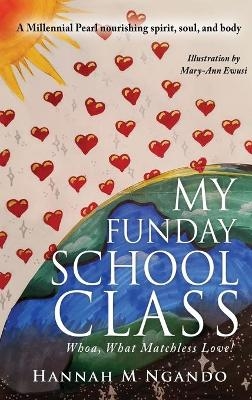 My Funday School Class - Hannah M Ngando Mph Dhsc