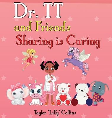 Dr. TT and Friends Sharing is Caring - Taylor Lilly Collins, Luther T Collins