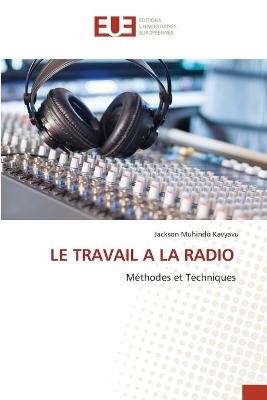 Le Travail a la Radio - Jackson Muhindo Kavyavu