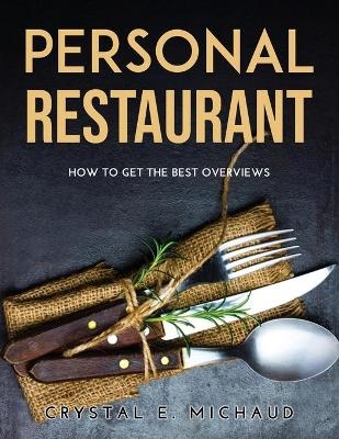 Personal Restaurant - Crystal E Michaud