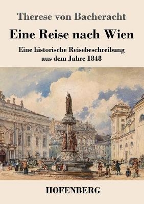 Eine Reise nach Wien - Therese Von Bacheracht