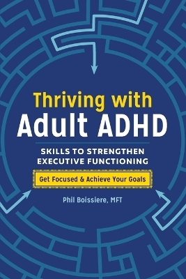 Thriving with Adult ADHD - Phil Boissiere