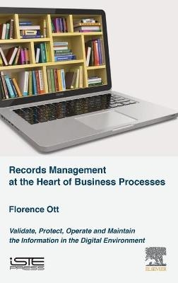 Records Management at the Heart of Business Processes - Florence Ott