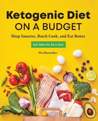 Ketogenic Diet on a Budget - Wes Shoemaker