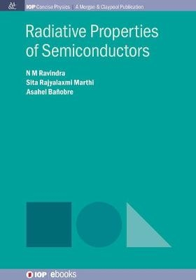 Radiative Properties of Semiconductors - N.M. Ravindra, Sita Rajyalaxmi Marthi, Asahel Banobre