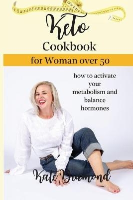 Keto Cookbook for Women Over 50 - Kate Diamond