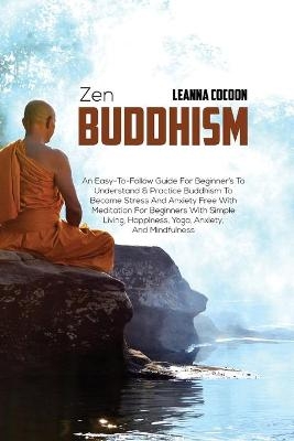 Zen Buddhism - Leanna Cocoon