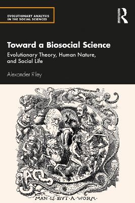 Toward a Biosocial Science - Alexander Riley