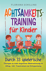 Achtsamkeitstraining für Kinder - Floriana Schilling