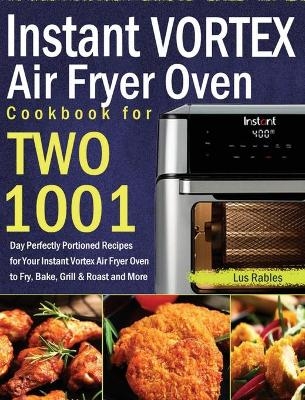 Instant Vortex Air Fryer Oven Cookbook for Two - Lus Rables