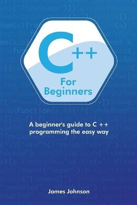 C++ For Beginners - James Johnson