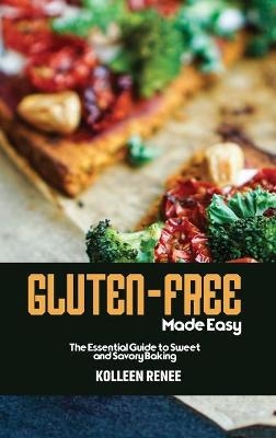 Gluten-Free Made Easy - Kolleen Renee