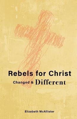 Rebels for Christ - Elizabeth McAllister