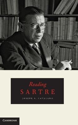 Reading Sartre - Joseph S. Catalano