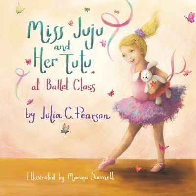 Miss Juju and Her Tutu - Julia C Pearson