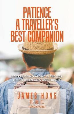 Patience a Traveller's Best Companion - James Hong