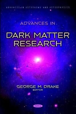 Advances in Dark Matter Research - 