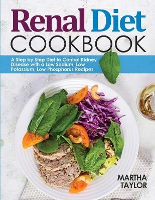 Renal Diet Cookbook - Martha Taylor