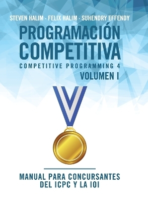 Programación competitiva (CP4) - Volumen I - Steven Halim, Felix Halim, Suhendry Effendy