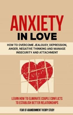 Anxiety in Love - Fear of Abandonment Theory Study