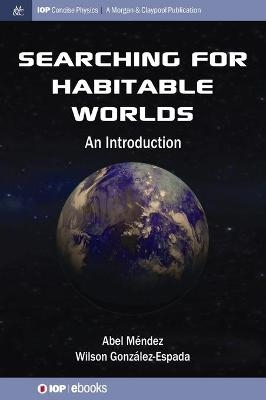 Searching for Habitable Worlds - Abel Méndez, Wilson González-Espada