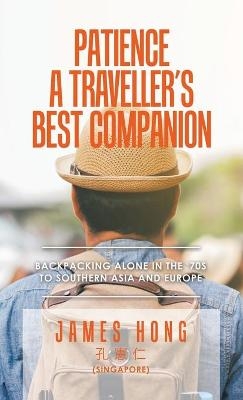 Patience a Traveller's Best Companion - James Hong