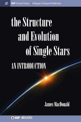 Structure and Evolution of Single Stars - James Macdonald