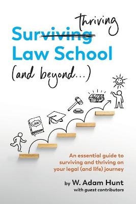 Surthriving Law School (and beyond...) - W Adam Hunt