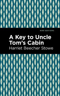 A Key to Uncle Tom's Cabin - Harriet Beecher Stowe