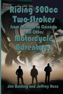 Riding 500cc Two Strokes to Canada in 1972 - Jeffrey Ross, Jim Balding