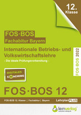 Abiturprüfung FOS/BOS Bayern 12. Klasse 2022 - Internationale Betriebs- und Volkswirtschaftslehre - 