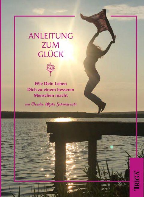 Anleitung zum Glück - Claudia Schimkowski