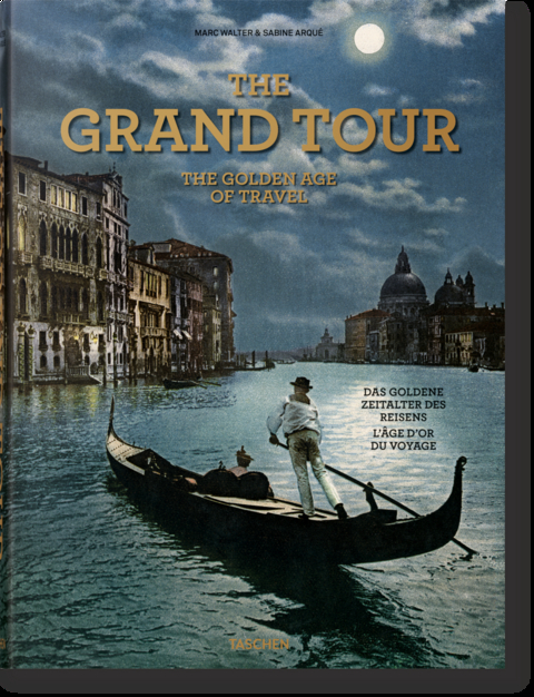 The Grand Tour. The Golden Age of Travel - Sabine Arqué