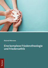 Eine komplexe Friedenstheologie und Friedensethik - Roland Mierzwa