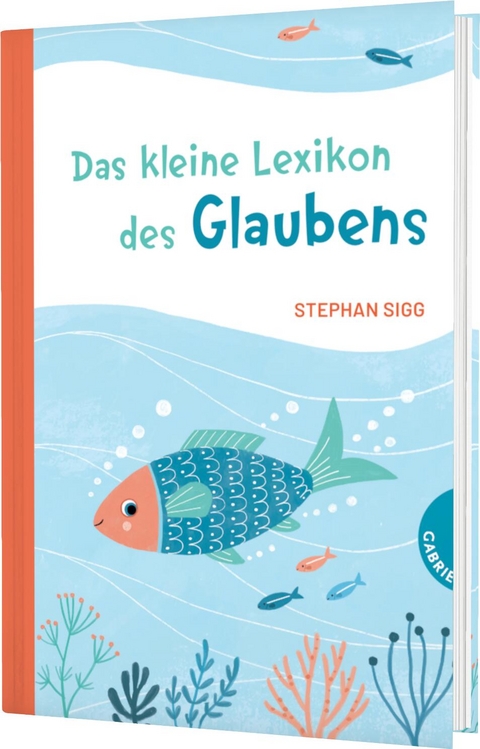 Das kleine Lexikon des Glaubens - Stephan Sigg