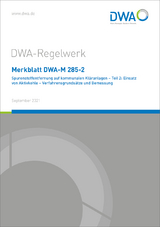 Merkblatt DWA-M 285-2 Spurenstoffentfernung auf kommunalen Kläranlagen - Teil 2: Einsatz von Aktivkohle - Verfahrensgrundsätze und Bemessung - 