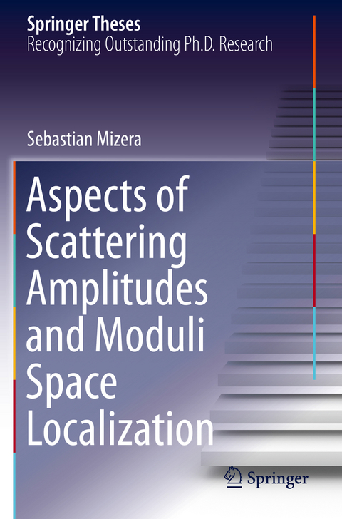 Aspects of Scattering Amplitudes and Moduli Space Localization - Sebastian Mizera