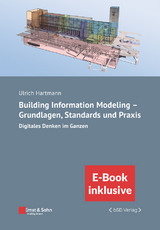 Building Information Modeling - Grundlagen, Standards, Praxis - Ulrich Hartmann