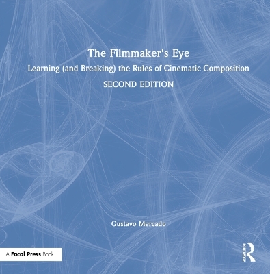 The Filmmaker's Eye - Gustavo Mercado